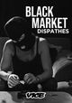 Black Market: Dispatches