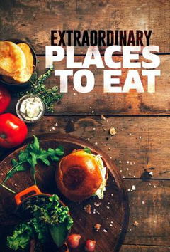 Extraordinary Places To Eat (2018)