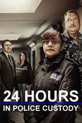 24 Hours in Police Custody