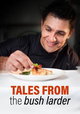 Tales From the Bush Larder
