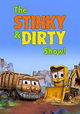 The Stinky & Dirty Show