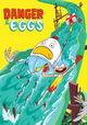Danger & Eggs