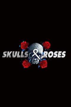 Skulls & Roses (2019‑ )
