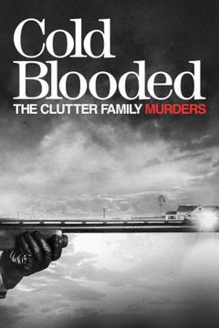 Cold Blooded: The Clutter Family Murders (2017‑ )
