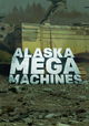 Alaska Mega Machines