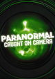 Paranormal Caught on Camera