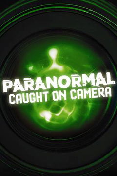 Paranormal Caught on Camera (2019&#8209;&nbsp;)