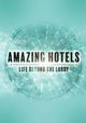 Amazing Hotels: Life Beyond the Lobby