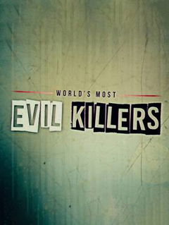 World's Most Evil Killers (2018‑ )