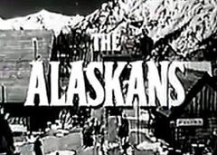 The Alaskans (1959&#8209;1960)
