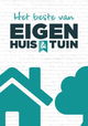 Het Beste Van Eigen Huis & Tuin