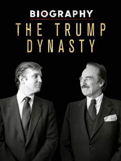 Biography: The Trump Dynasty (2019)