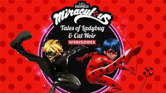 Miraculous: Tales of Ladybug & Cat Noir (webisodes)