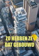 Zo Hebben Ze Dat Gebouwd