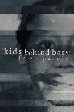 Kids Behind Bars: Life or Parole (2019‑ )