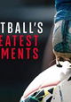 Football's Greatest Moments