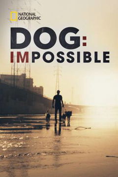 Dog: Impossible (2019&#8209;&nbsp;)