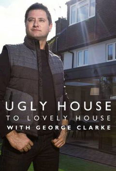 Ugly House to Lovely House with George Clarke (2016‑2020)