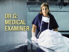 Dr. G: Medical Examiner (2004–2012)