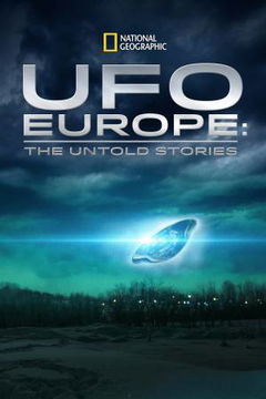 UFO Europe: The Untold Stories (2012‑2013)