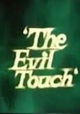 The Evil Touch