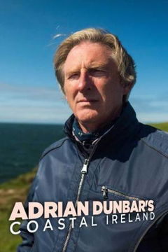 Adrian Dunbar's Coastal Ireland (2021)