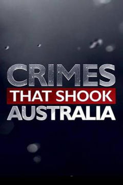 Crimes That Shook Australia (2013&#8209;2018)