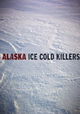 Alaska: Ice Cold Killers