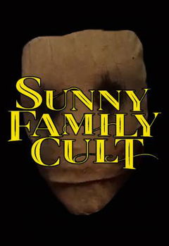 Sunny Family Cult (2017&#8209;&nbsp;)
