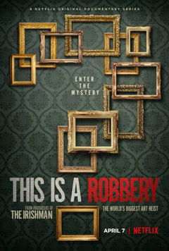 This is a Robbery: The World's Biggest Art Heist (2021)