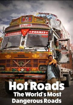 Hot Roads - The World's Most Dangerous Roads (2011&#8209;2015)