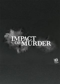Impact of Murder (2019&#8209;&nbsp;)