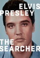 Elvis Presley: The Searcher