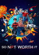 So Not Worth It