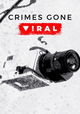 Crimes Gone Viral
