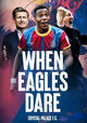 When Eagles Dare: Crystal Palace F.C.