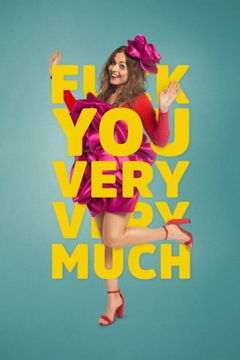 F*** you Very Very Much (2021&#8209;&nbsp;)