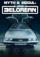Myth & Mogul: John DeLorean