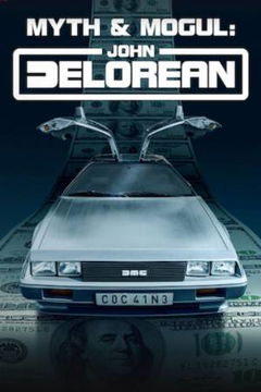 Myth & Mogul: John DeLorean (2021)