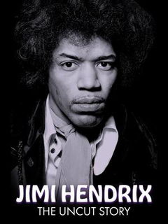 Jimi Hendrix: The Uncut Story (2004‑ )