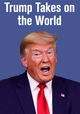 Trump Takes on the World