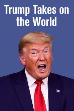 Trump Takes on the World (2021)