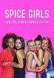Spice Girls: How Girl Power Changed the World