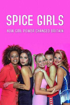 Spice Girls: How Girl Power Changed the World (2021)