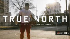 True North - Inside the Rise of Toronto Basketball (2018)