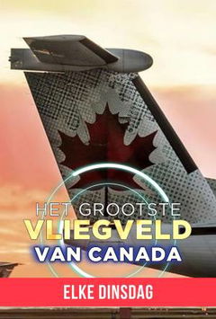 Het Grootste Vliegveld Van Canada (2016)