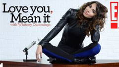 Love You, Mean It with Whitney Cummings (2012&#8209;2013)