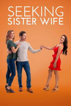 Seeking Sister Wife (2018&#8209;&nbsp;)