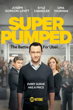 Super Pumped: The Battle for Uber (2022)