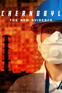Chernobyl: The New Evidence (2022)